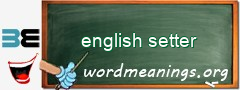 WordMeaning blackboard for english setter